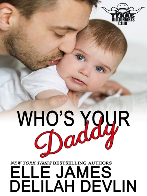 Title details for Who's Your Daddy by Elle James - Available